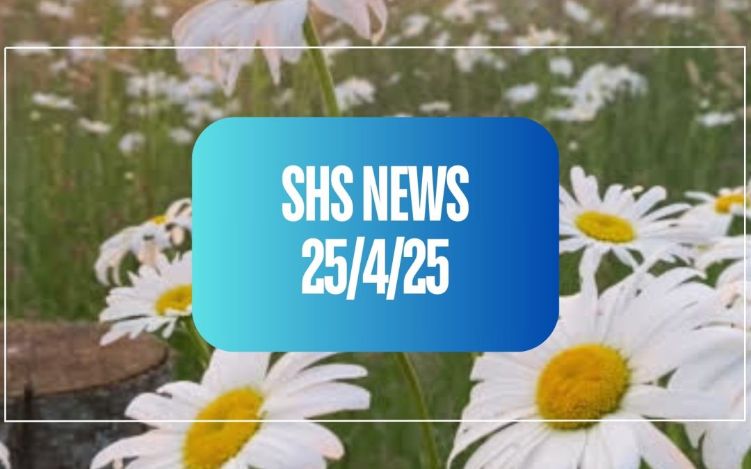 SHS News 25/4/2025